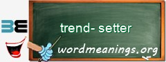 WordMeaning blackboard for trend-setter